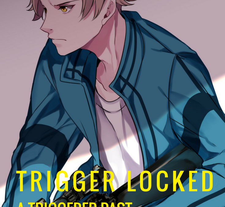 Everything You Need to Know About The Trigger Locked Prequel